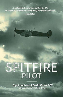 Spitfire Pilot - Crook, David, and Overy, Richard (Introduction by)