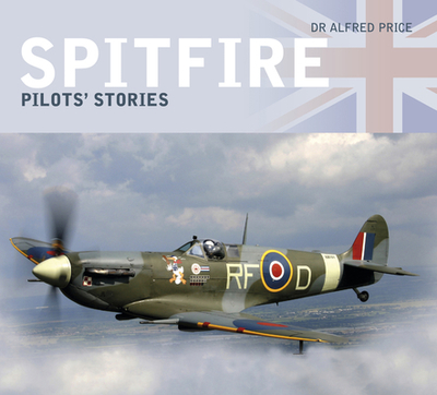 Spitfire: Pilots' Stories - Price, Alfred, Dr.