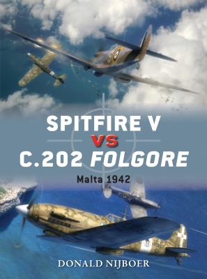 Spitfire V vs C.202 Folgore: Malta 1942 - Nijboer, Donald