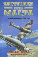 Spitfires Over Malta: The Epic Air Battles of 1942