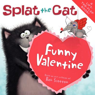 Splat the Cat: Funny Valentine - Scotton, Rob