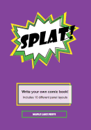 Splat!: Write Your Own Comic Book!