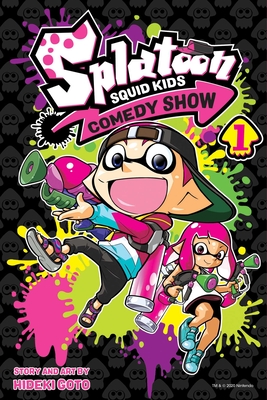 Splatoon: Squid Kids Comedy Show, Vol. 1: Volume 1 - Goto, Hideki