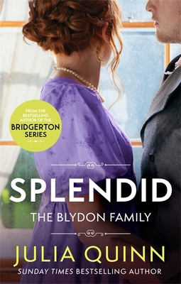 Splendid: the first ever Regency romance by the bestselling author of Bridgerton - Quinn, Julia