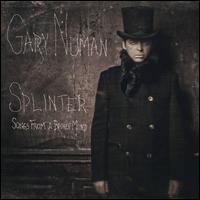 Splinter (Songs from a Broken Mind) - Gary Numan