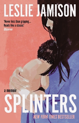 Splinters: A Memoir - Jamison, Leslie