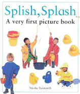 Splish, Splash: A Very First Picture Book