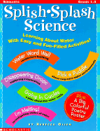 Splish Splash Science: Learning about Water with Easy Fun-Filled Activities