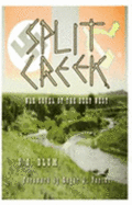 Split Creek: War Novel of the Deep West