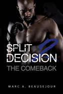 Split Decision 2: The Comeback