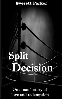 Split Decision: The Story of Oliver Callahan - Parker, Everett