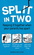 Split in Two: Keeping It Together When Your Parents Live Apart - Buscemi, Karen