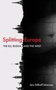 Splitting Europe: The Eu, Russia, and the West
