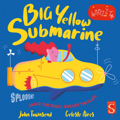 Sploosh! Big Yellow Submarine - Townsend, John