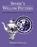 Spode's Willow Pattern: And Other Designs After the Chinese - Copeland, Robert
