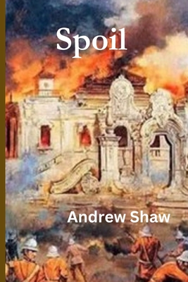 Spoil - Shaw, Andrew