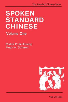 Spoken Standard Chinese, Volume One - Huang, Parker Po-Fei, and Stimson, Hugh M