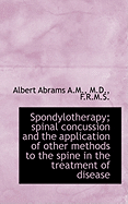 Spondylotherapy; Spinal Concussion and the Application of Other Methods to the Spine in the Treatment of Disease