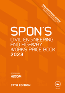 Spon's Civil Engineering and Highway Works Price Book 2023