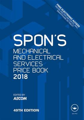 Spon's Mechanical and Electrical Services Price Book 2018 - AECOM (Editor)