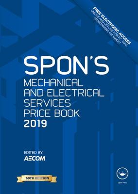 Spon's Mechanical and Electrical Services Price Book 2019 - AECOM (Editor)