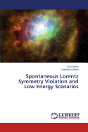 Spontaneous Lorentz Symmetry Violation and Low Energy Scenarios