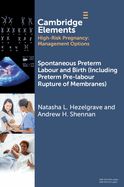 Spontaneous Preterm Labour and Birth (Including Preterm Pre-Labour Rupture of Membranes)