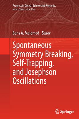 Spontaneous Symmetry Breaking, Self-Trapping, and Josephson Oscillations - Malomed, Boris A (Editor)