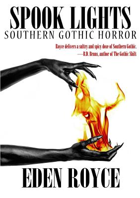 Spook Lights: Southern Gothic Horror - Royce, Eden