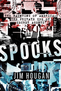 Spooks: The Haunting of America-The Private Use of Secret Agents