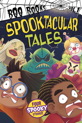 Spooktacular Tales, Volume 1 - Bird, Benjamin, and Dahl, Michael, and Sazaklis, John