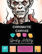 Spooky Artistry Coloring Book: A Haunting Coloring Experience