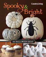 Spooky & Bright: 101 Halloween Ideas