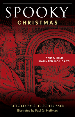 Spooky Christmas: And Other Haunted Holidays - Schlosser, S E