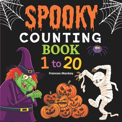 Spooky Counting Book 1 to 20 - MacKay, Frances