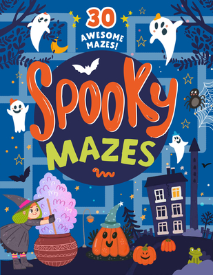 Spooky Mazes: 30 Awesome Mazes! - Clever Publishing