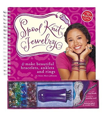Spool Knit Jewelry: Make Beautiful Bracelets, Anklets, and Rings - Johnson, Anne Akers