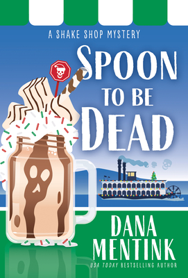 Spoon to be Dead - Mentink, Dana