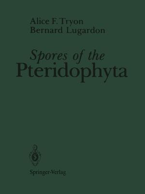 Spores of the Pteridophyta: Surface, Wall Structure, and Diversity Based on Electron Microscope Studies - Tryon, Alice F, and Lugardon, Bernard