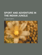 Sport and Adventure in the Indian Jungle