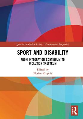 Sport and Disability: From Integration Continuum to Inclusion Spectrum - Kiuppis, Florian (Editor)