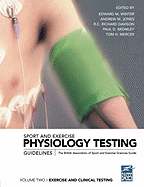 Sport and Exercise Physiology Testing Guidelines: Volume II - Exercise and Clinical Testing: The British Association of Sport and Exercise Sciences Guide