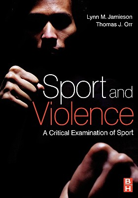 Sport and Violence - Jamieson, Lynn M, and Orr, Thomas