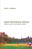 Sport--Commerce--Culture: Essays on Sport in Late Capitalist America