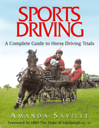 Sport Driving: A Complete Guide to Horse Driving Trials