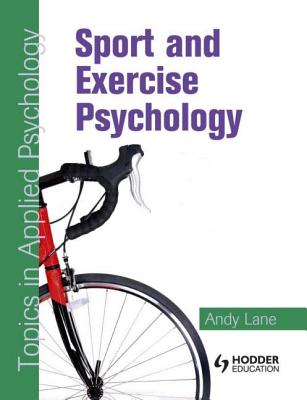 Sport & Excercise Psychology Topics in Applied Psychology - Lane, Andy