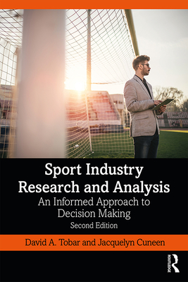 Sport Industry Research and Analysis: An Informed Approach to Decision Making - Eggink, Eric