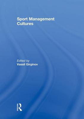 Sport Management Cultures - Girginov, Vassil (Editor)