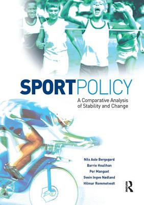 Sport Policy - Bergsgard, Nils Asle, and Houlihan, Barrie, and Mangset, Per