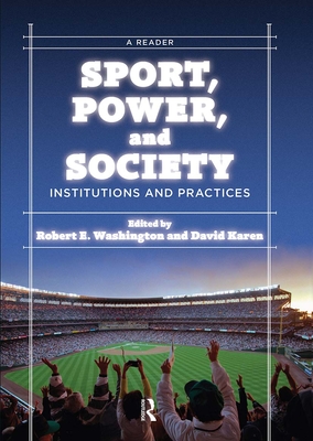 Sport, Power, and Society: Institutions and Practices: A Reader - E Washington, Robert, and Karen, David